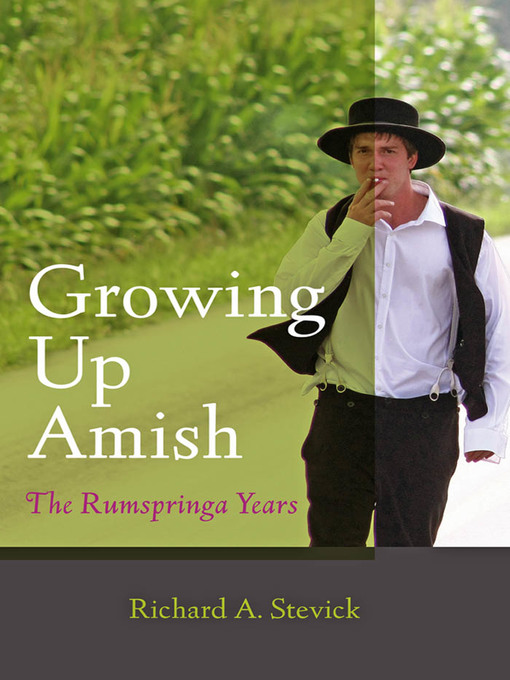 Title details for Growing Up Amish by Richard A. Stevick - Available
